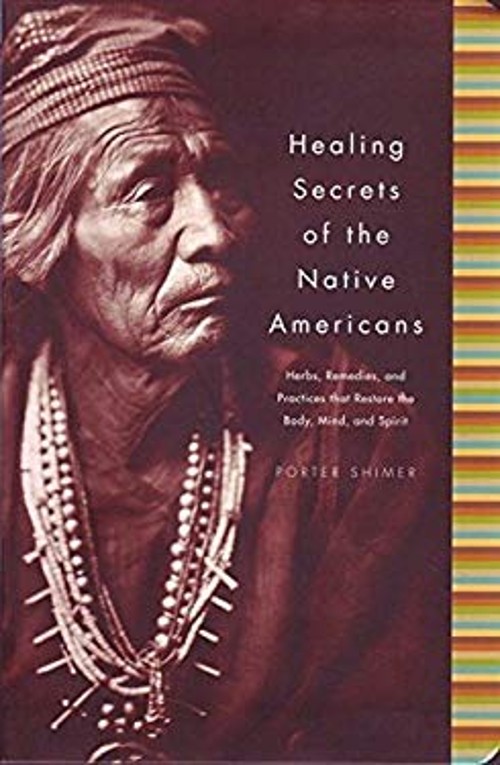 Healing Secrets of the Native Americans Herbs, Remedies, and Prac