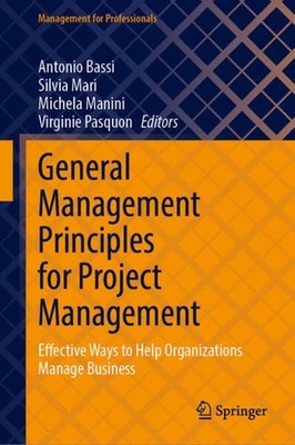General Management Principles for Project Management Antonio Bassi