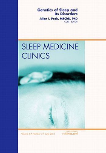 Genetics of Sleep and Its Disorders, An Issue of Sleep Medicine Clin… Volume 6-2
