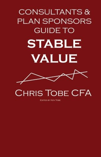 CONSULTANTS & PLAN SPONSOR'S GUIDE TO STABLE VALUE By Tobe Chris Cfa *BRAND NEW*-image