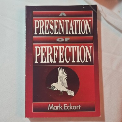A Presentation of Perfection PB Mark Eckart 1993 Schmul Christian Life Holiness