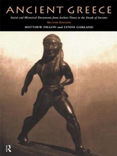 Ancient Greece: Social and Historical Documents from Archaic Times to the Death