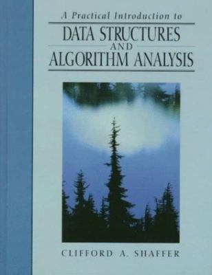 Practical Introduction to Data Structures and Algorithm Analysis, A (C++ Edition
