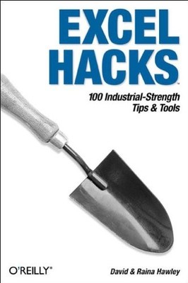 Excel Hacks: 100 Industrial Strength Tips and Tools,David Hawley