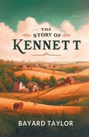 Bayard Taylor | The Story Of Kennett | Taschenbuch | Englisch (2024)