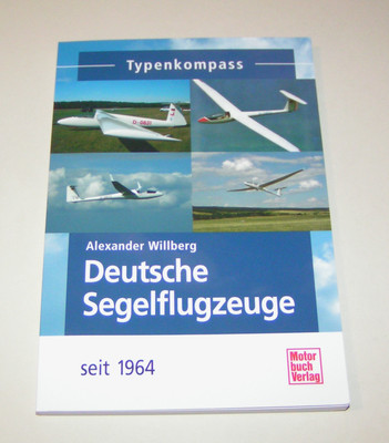 Deutsche Segelflugzeuge seit 1964 - Typenkompass - Alexander Willberg