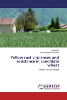 Ahmad Ali (U. A.) | Yellow Rust Virulences And Resistance In Candidate Wheat