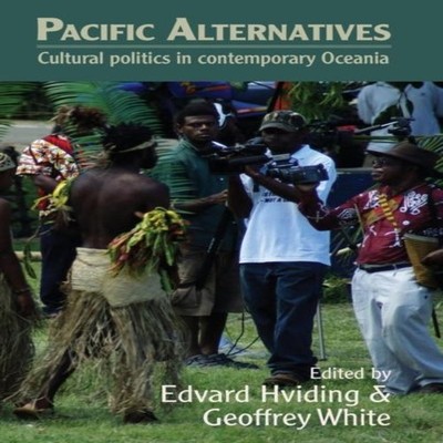 Pacific Alternatives Cultural Politics in Contemporary Oceania Se