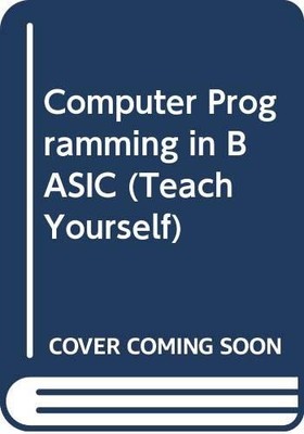 Computerprogrammierung in BASIC (Teach Yourself) - Carter, Lionel