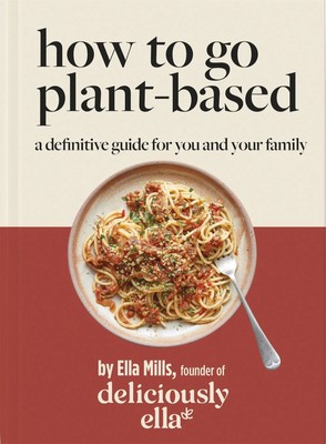 Deliciously Ella How To Go Plant-Based | Ella Mills | Buch | Yellow Kite | 2022