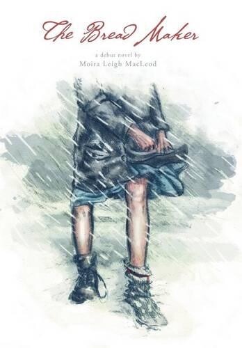 Moira Leigh MacLeod The Bread Maker (Hardback)