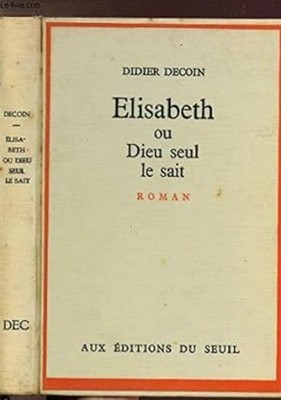 Elisabeth oder Gott allein weiß es | Didier Decoin | Guter Zustand