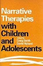 NARRATIVE THERAPIES WITH CHILDREN AND ADOLESCENTS By Craig Smith & David K.