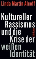 Kultureller Rassismus Und Die Krise Der WeißEn IdentitäT | Alcoff, Linda MartíN