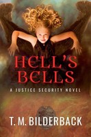 Hell's Bells - A Justice Security Novel | T. M. Bilderback | Taschenbuch | 2020