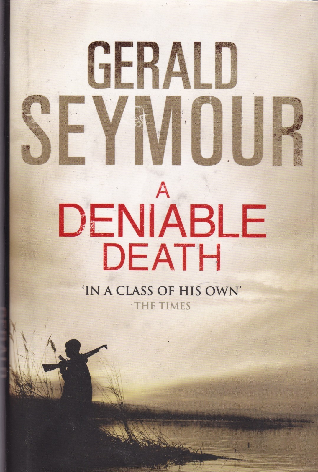 A Deniable Death by Gerald Seymour (Hardback, 2011)