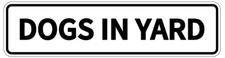Dogs In Yard Sign Engineer Grade Reflective Aluminum Sign 12 X 3