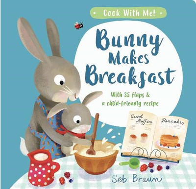 Bunny Makes Breakfast (Cook With Me) - Smith, Kathryn