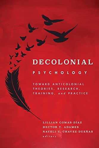 Decolonial Psychology: Toward Anticolonial Theories, Research, Training, and Pr - Image 5