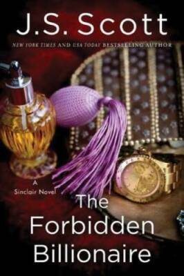 The Forbidden Billionaire (The Sinclairs) - Paperback By Scott, J. S. - GOOD