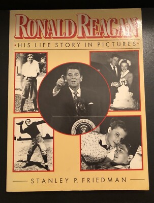 Ronald Reagan His Life Story In Pictures By Stanley P Friedman ...