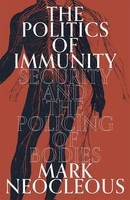 Mark Neocleous | The Politics Of Immunity | Buch | Englisch (2022) | Gebunden