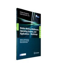 Mobile Wireless Middleware, Operating Systems and Applications - Workshops: Mobi