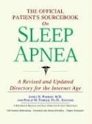 The Official Patient's Sourcebook on Sleep Apnea: A Revised and Updated Dire...