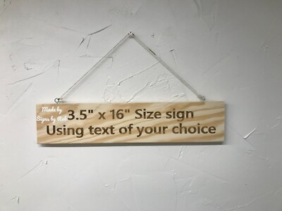 #ad Hanging 3.5” x 16quot; Pine wood sign using quot;TEXT OF YOUR CHOICEquot; Great Gift. $15.50