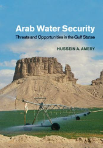 Arab Water Security Threats Opportunities Gulf States Hussein … 9781108447874 LN