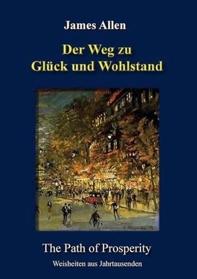 Der Weg zu Glck und Wohlstand: The Path of Prosperity by James Allen (German) Pa