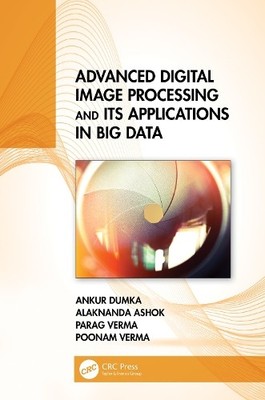 Advanced Digital Image Processing and Its Applications in Big... - 9780367367688