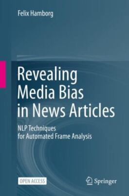 Revealing Media Bias in News Articles : Nlp Techniques for Automated Frame An...