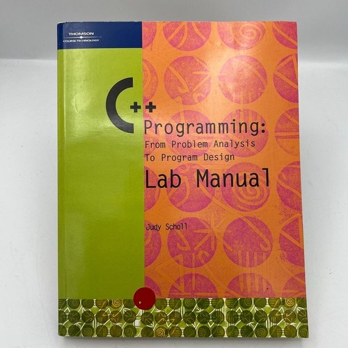C++ Programming: From Problem Analysis To Program Design Lab Manual- Judy Scholl - 第 1/1 張圖片