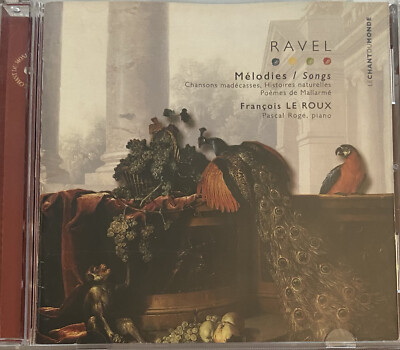 Ravel: Melodies - Francois Le Roux, Pascal Roge (CD, Le Chant du Monde 2001)
