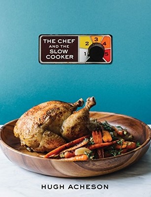 THE CHEF AND THE SLOW COOKER By Hugh Acheson - Hardcover **BRAND NEW**