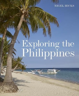Nigel Hicks Exploring the Philippines (Taschenbuch)