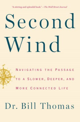 Second Wind: Navigating the Passage to a Slower, Deeper - Paperback NEW William