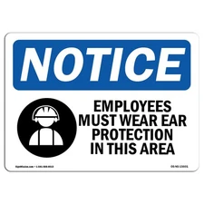 Employees Must Wear Ear Protection OSHA Notice Sign Metal Plastic Decal
