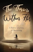 The Throne Within Her A Poetic Journey Of Becoming Ann Wangari Taschenbuch 2026
