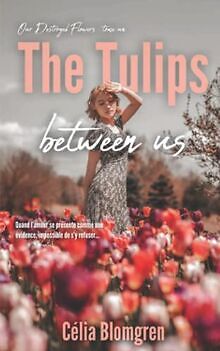 The Tulips Between Us (Our Destroyed Flowers, Band 1) vo... | Buch | Zustand gut