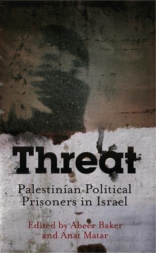 Threat – Palestinian Political Prisoners in Israel Baker Matar Paperback