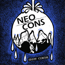 Image of Neo Cons Idiot Circus (Vinyl) 7" Single