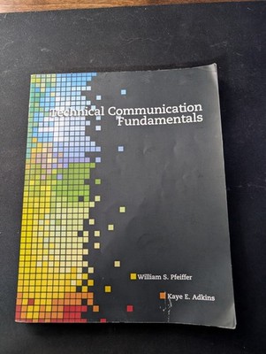 Technical Communication Fundamentals by Kaye Adkins and William Pfeiffer (2011)