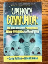 Unholy Communion: The Alien Abduction Phenome...