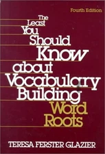 The Least You Should Know about Vocabulary Building : Word roots