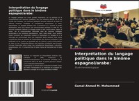 Gamal Ahmed M. Mohammed | InterpréTation Du Langage Politique Dans Le BinôMe...