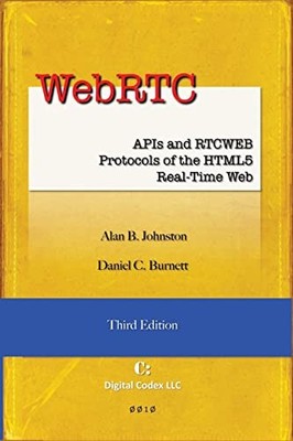 WebRTC: APIs and RTCWEB Protocols o..., Burnett, Daniel