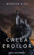 Calea Eroilor by Morgan Rice (2018, Trade Paperback)