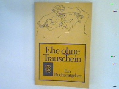 Ehe ohne Trauschein : ein Rechtsratgeber. Ihara, Toni, Ralph Warner und Hans Mar